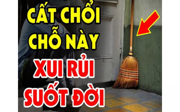 Đặt chổi 4 chỗ này là phạm phong thủy, quét may mắn đi, mang xui xẻo tới: Rất nhiều nhà mắc phải